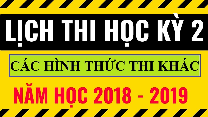 Lịch thi kết thúc học phần HKII (2018-2019): các hình thức thi khác, tại 2 cơ sở (từ ngày 06/6 đến 28/6/2019)