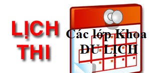 Lịch thi kết thúc học phần, Học kỳ II năm học 2019 - 2020 (các lớp thuộc Khoa Du lịch)