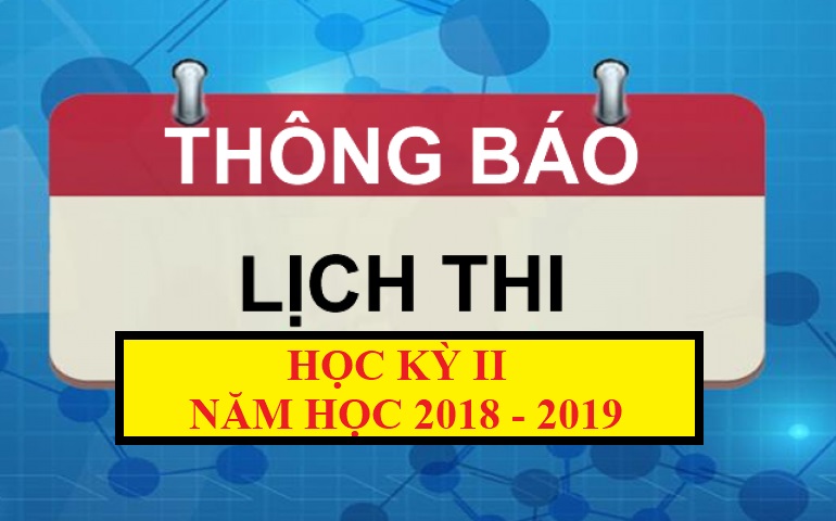 Lịch thi kết thúc học phần, học kỳ II (2018 - 2019) - hình thức thi Tự luận - các lớp thi từ ngày 03 đến 29/52019