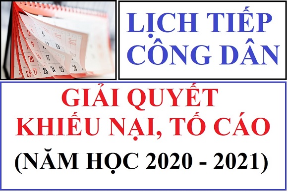 Lịch tiếp công dân giải quyết khiếu nại, tố cáo năm học 2020 - 2021